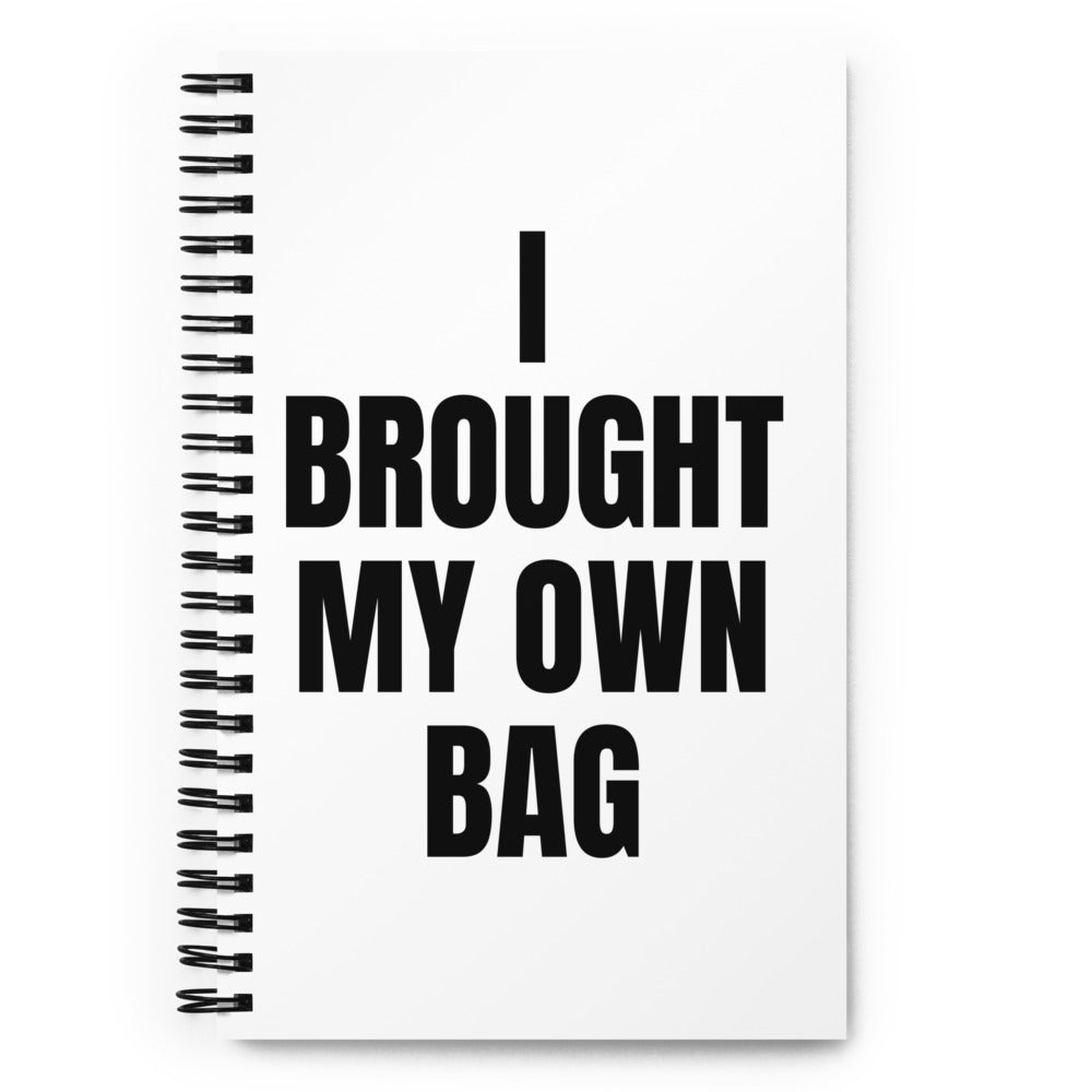 I BROUGHT MY OWN BAG notebook