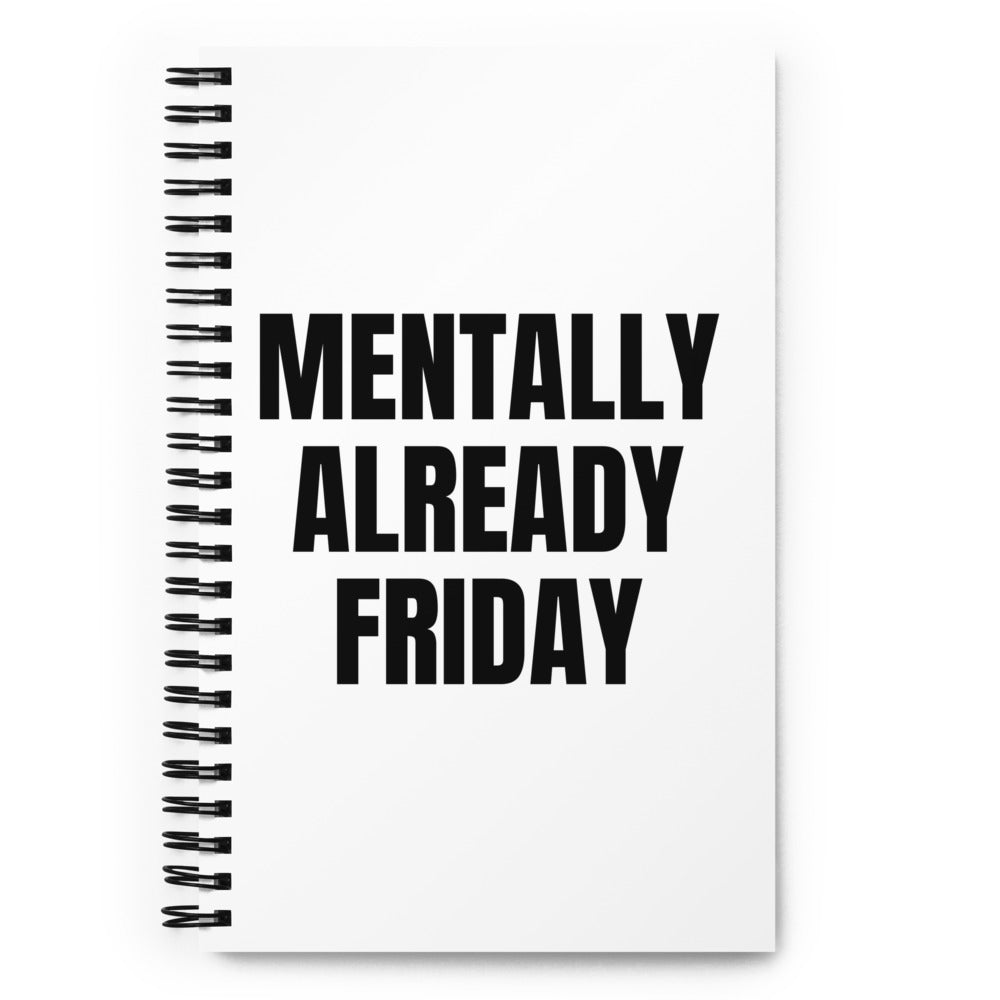 MENTALLY ALREADY FRIDAY notebook