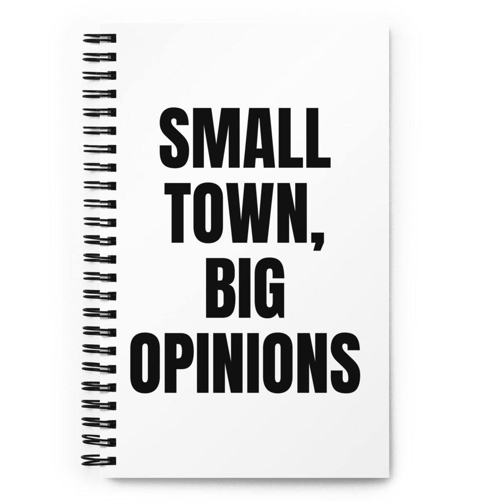 SMALL TOWN, BIG OPINIONS notebook