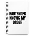 BARTENDER KNOWS MY ORDER notebook