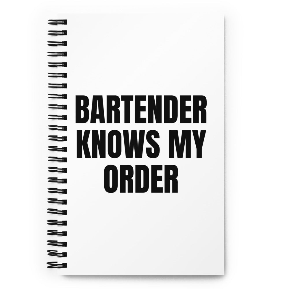 BARTENDER KNOWS MY ORDER notebook