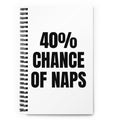 40% CHANCE OF NAPS notebook