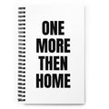 ONE MORE THEN HOME notebook