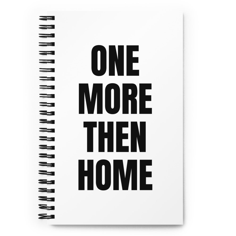 ONE MORE THEN HOME notebook