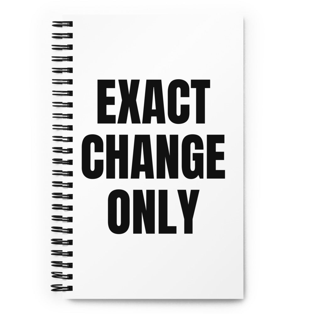 EXACT CHANGE ONLY notebook