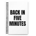 BACK IN FIVE MINUTES notebook