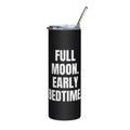 FULL MOON. EARLY BEDTIME. steel tumbler, black