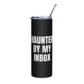 HAUNTED BY MY INBOX steel tumbler, black