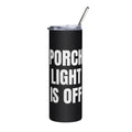 PORCH LIGHT IS OFF steel tumbler, black