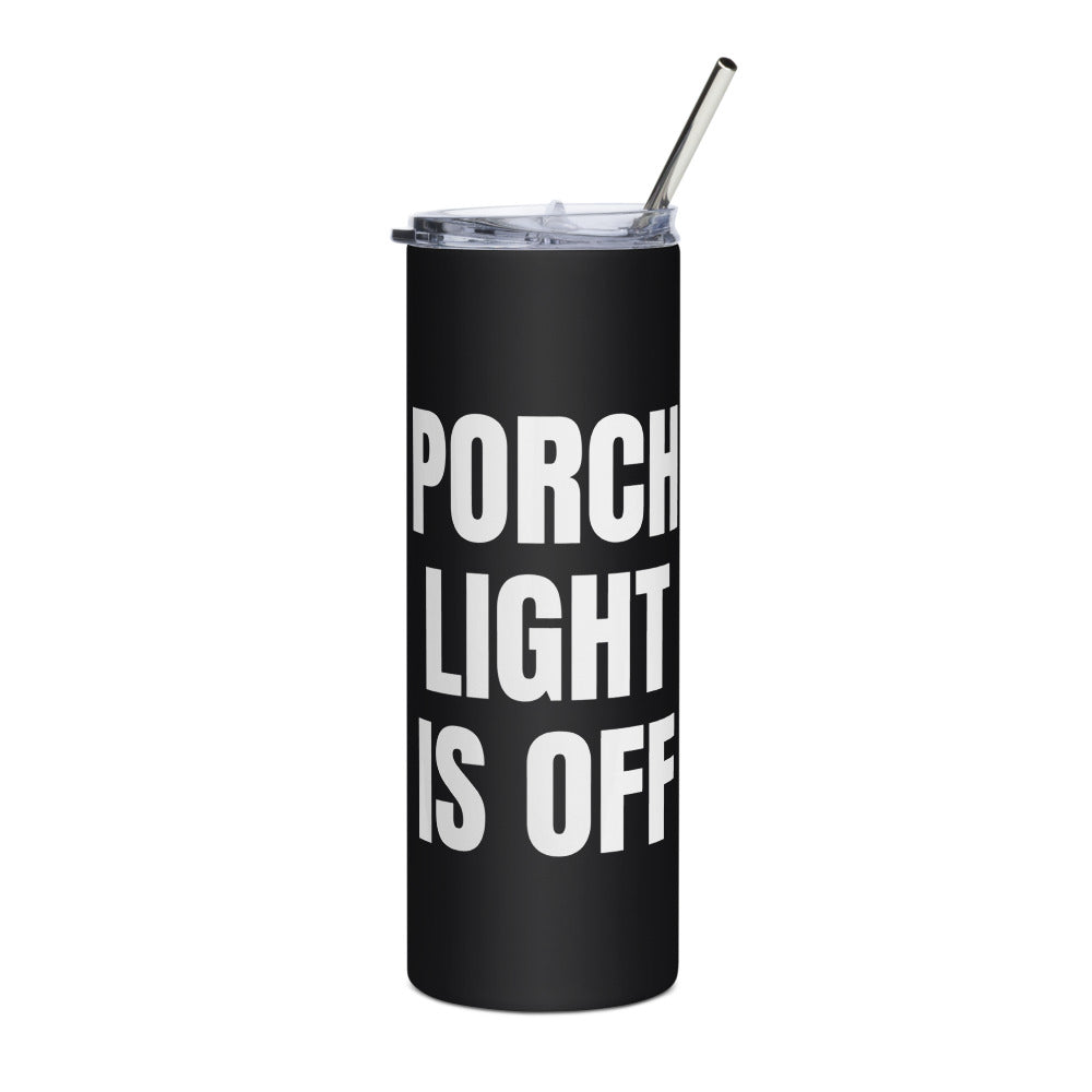 PORCH LIGHT IS OFF steel tumbler, black
