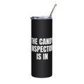 THE CANDY INSPECTOR IS IN steel tumbler, black