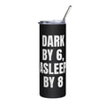 DARK BY 6, ASLEEP BY 8 steel tumbler, black