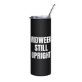 MIDWEEK: STILL UPRIGHT steel tumbler, black