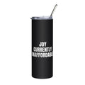 JOY CURRENTLY UNAFFORDABLE steel tumbler, black