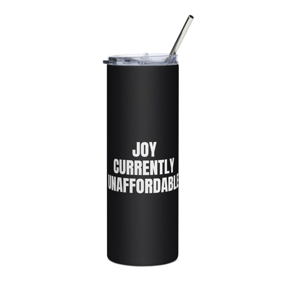 JOY CURRENTLY UNAFFORDABLE steel tumbler, black
