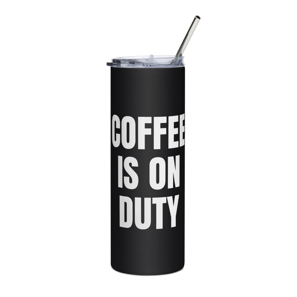 COFFEE IS ON DUTY steel tumbler, black