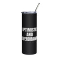 OPTIMISTIC AND OVERDRAWN steel tumbler, black