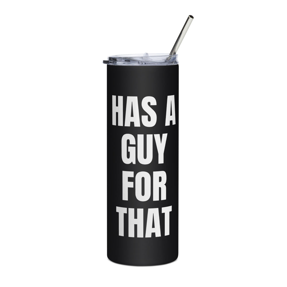 HAS A GUY FOR THAT steel tumbler, black