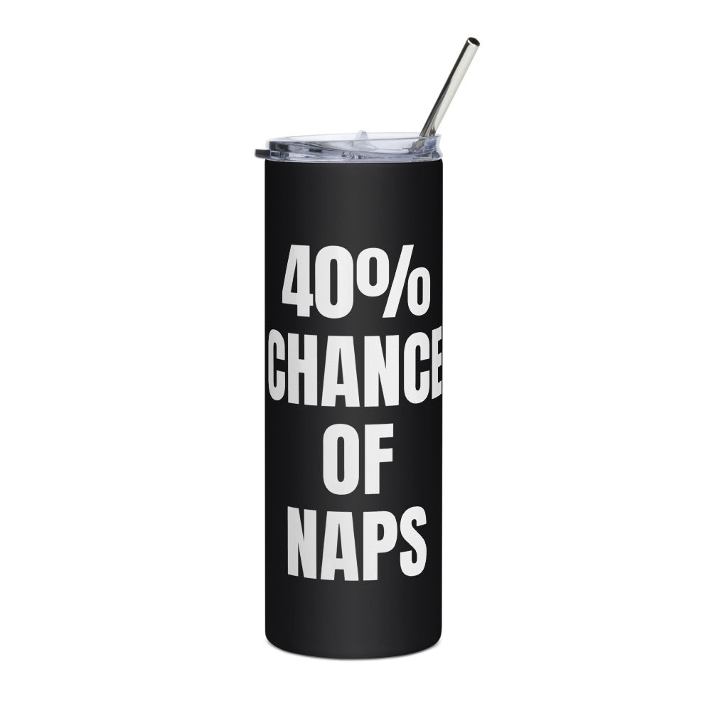 40% CHANCE OF NAPS steel tumbler, black