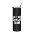 BARTENDER KNOWS MY ORDER steel tumbler, black