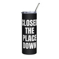 CLOSED THE PLACE DOWN steel tumbler, black