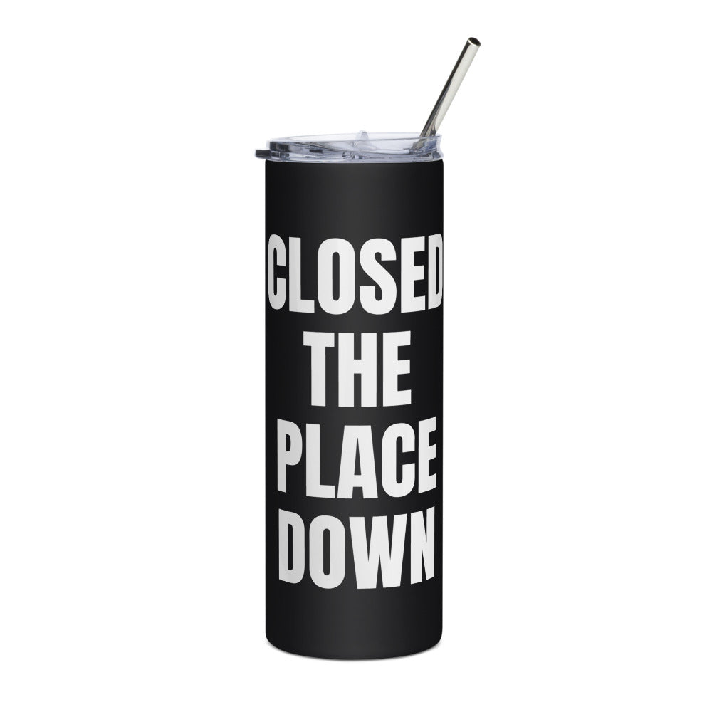 CLOSED THE PLACE DOWN steel tumbler, black