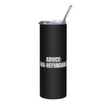ADVICE: NON-REFUNDABLE steel tumbler, black