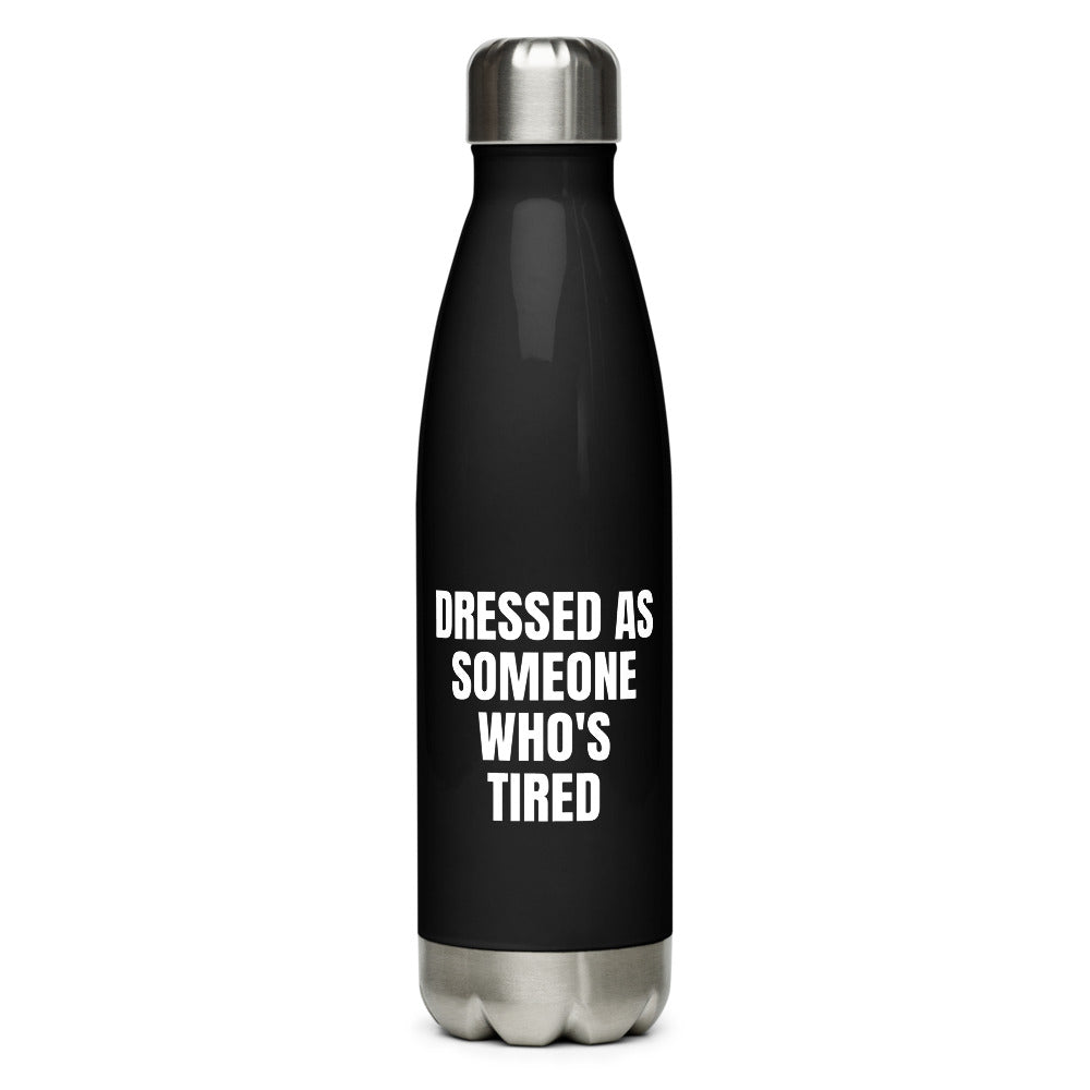 DRESSED AS SOMEONE WHO'S TIRED water bottle, black