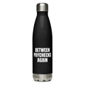 BETWEEN PAYCHECKS AGAIN water bottle, black