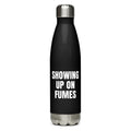 SHOWING UP ON FUMES water bottle, black