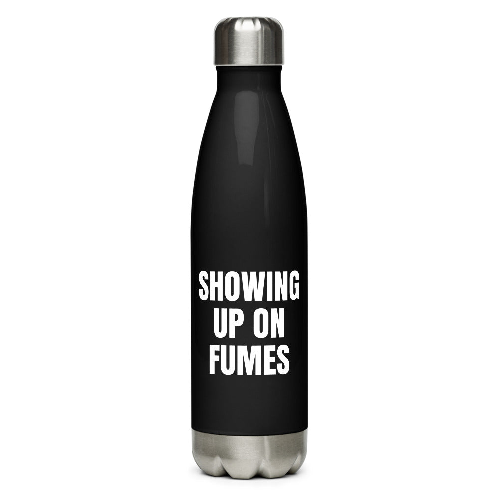 SHOWING UP ON FUMES water bottle, black