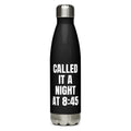 CALLED IT A NIGHT AT 8:45 water bottle, black