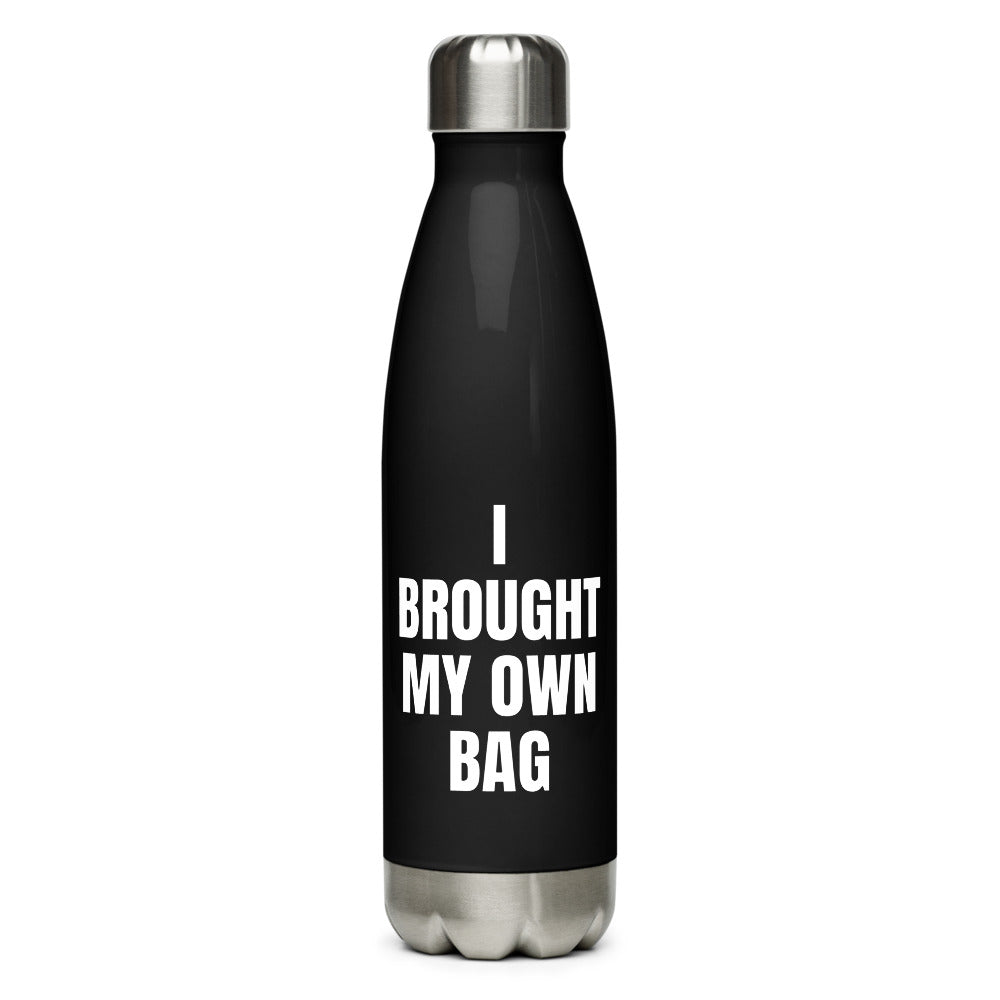 I BROUGHT MY OWN BAG water bottle, black