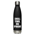SMALL TOWN, BIG OPINIONS water bottle, black