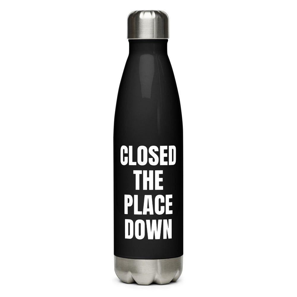CLOSED THE PLACE DOWN water bottle, black