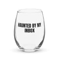 HAUNTED BY MY INBOX stemless wine glass