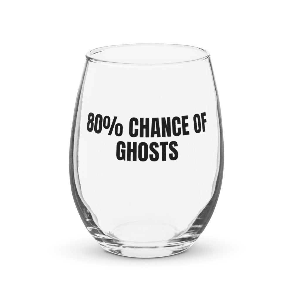 80% CHANCE OF GHOSTS stemless wine glass