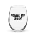 MIDWEEK: STILL UPRIGHT stemless wine glass