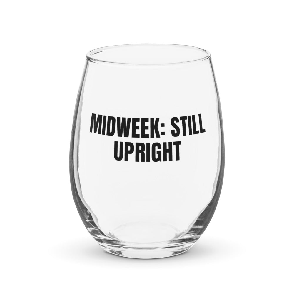 MIDWEEK: STILL UPRIGHT stemless wine glass