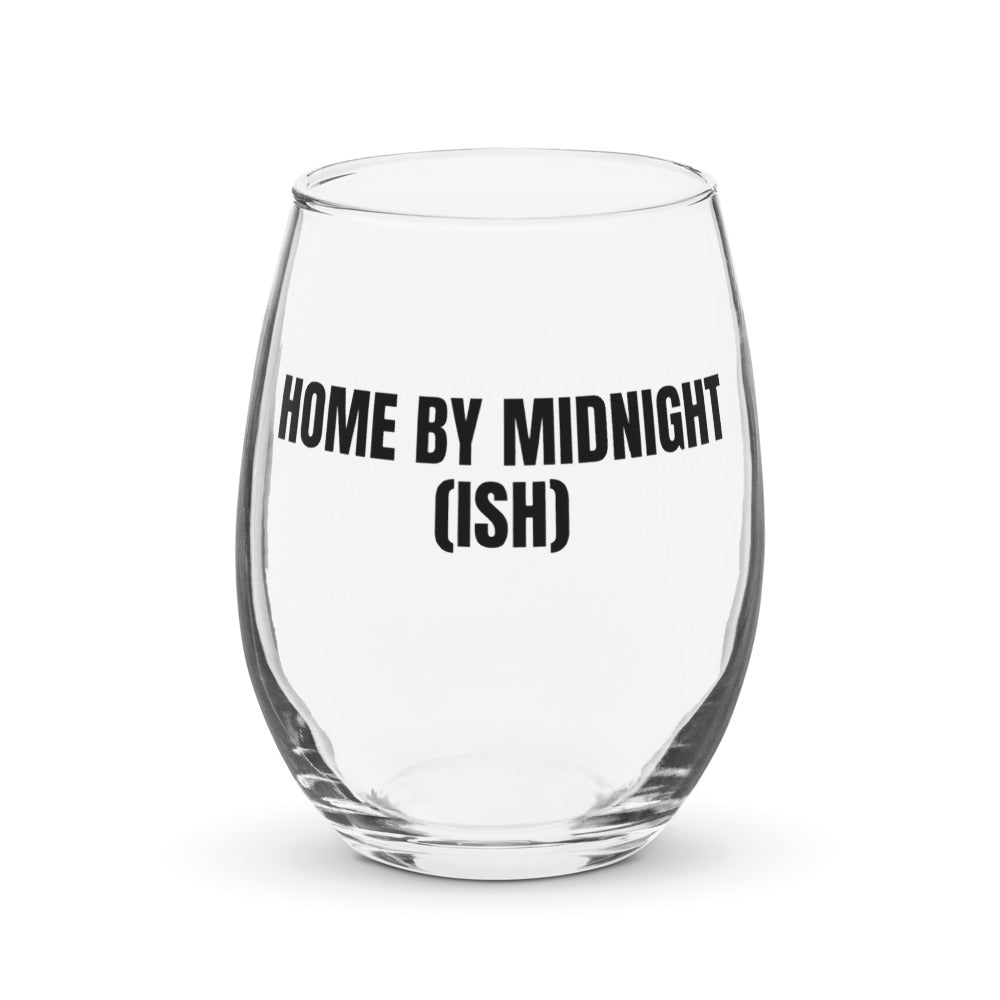 HOME BY MIDNIGHT (ISH) stemless wine glass
