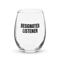 DESIGNATED LISTENER stemless wine glass