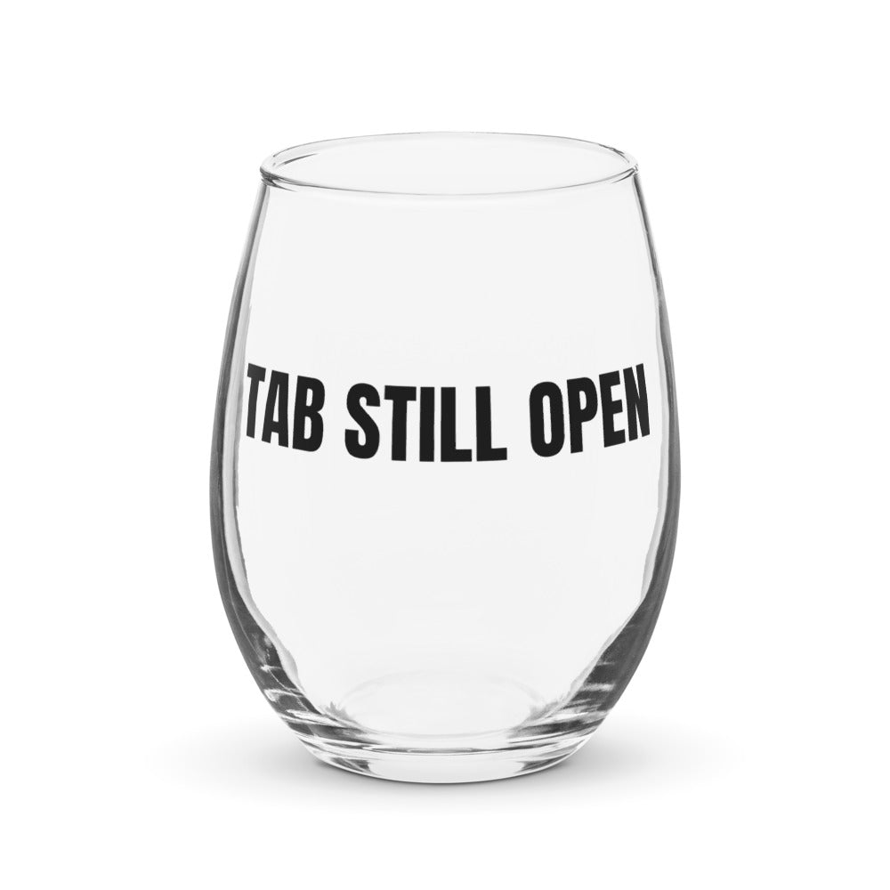 TAB STILL OPEN stemless wine glass