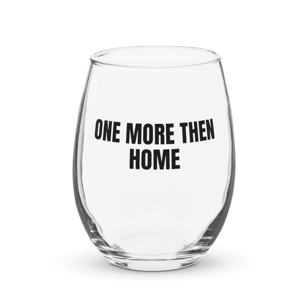 ONE MORE THEN HOME stemless wine glass