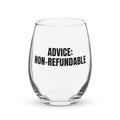 ADVICE: NON-REFUNDABLE stemless wine glass