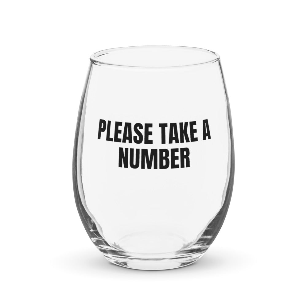 PLEASE TAKE A NUMBER stemless wine glass