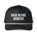 BACK IN FIVE MINUTES rope cap, black