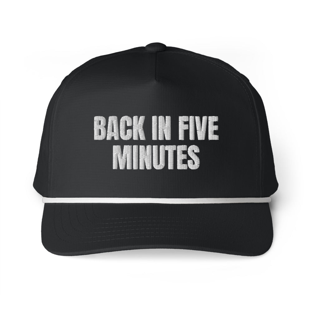 BACK IN FIVE MINUTES rope cap, black