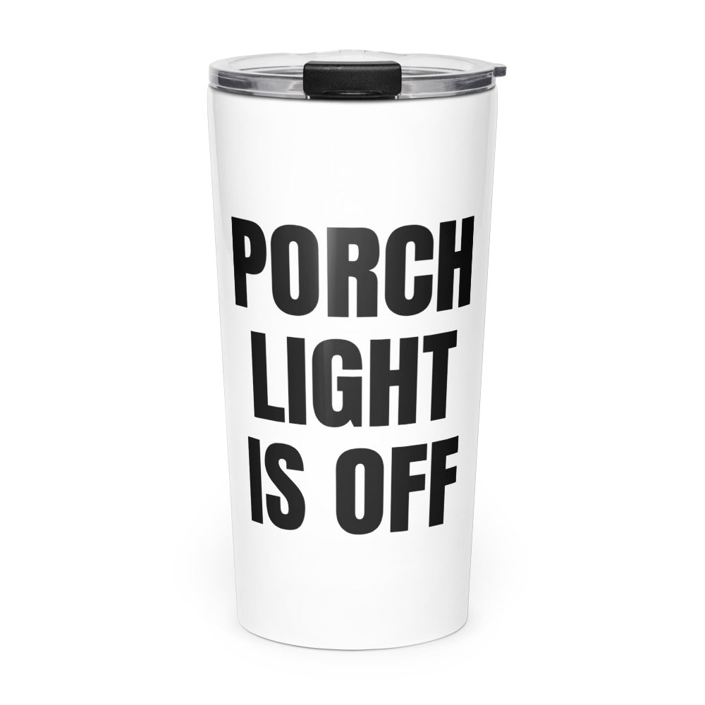 PORCH LIGHT IS OFF skinny tumbler