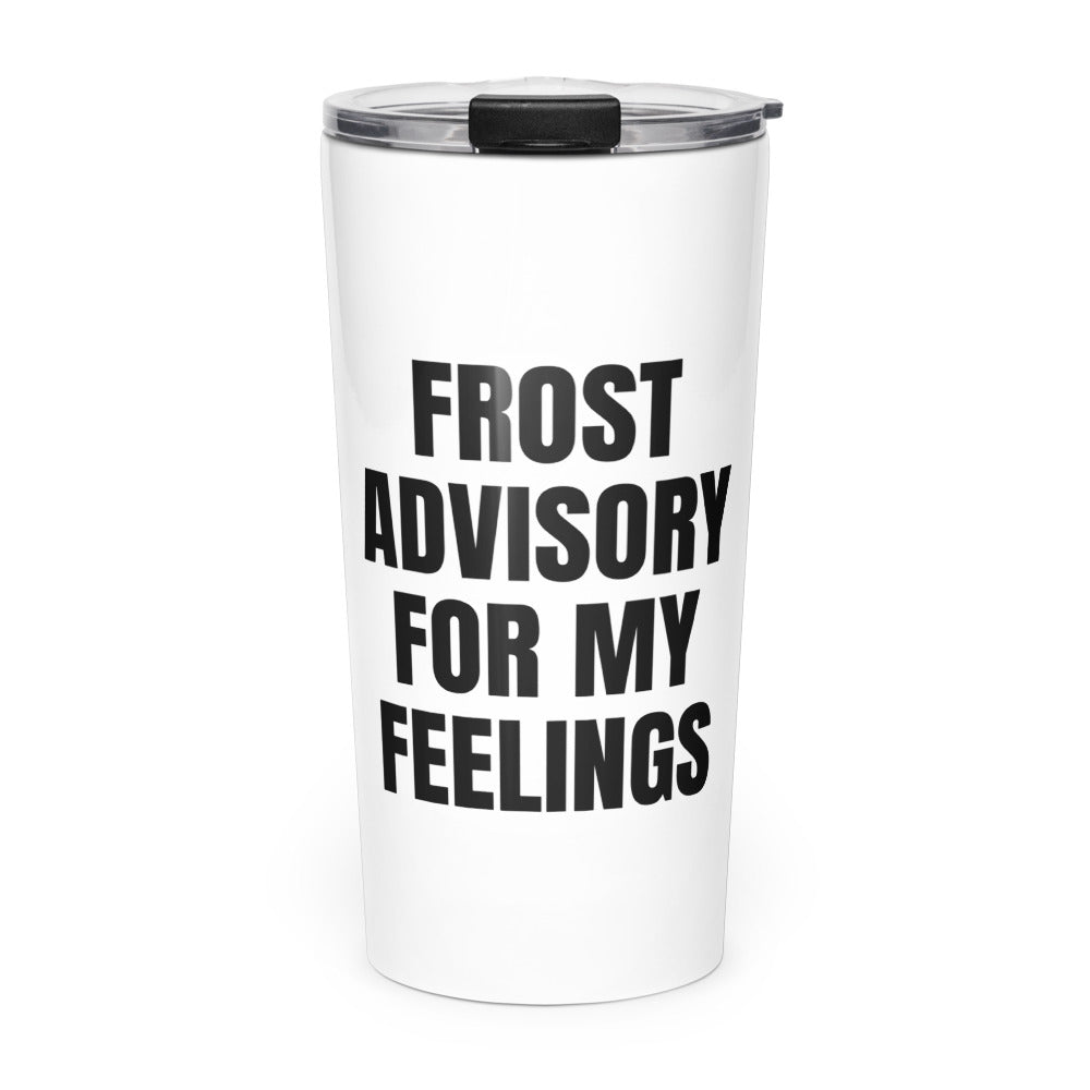 FROST ADVISORY FOR MY FEELINGS skinny tumbler