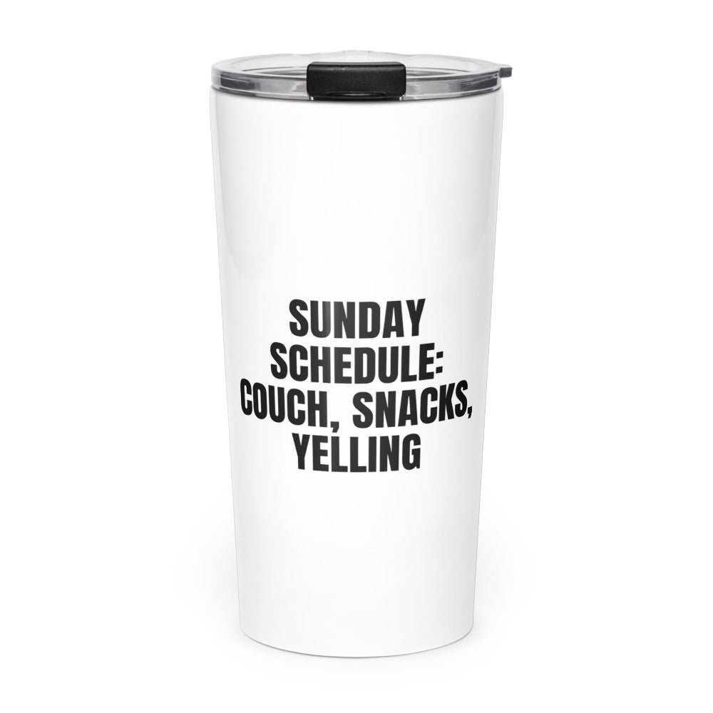 SUNDAY SCHEDULE: COUCH, SNACKS, YELLING skinny tumbler